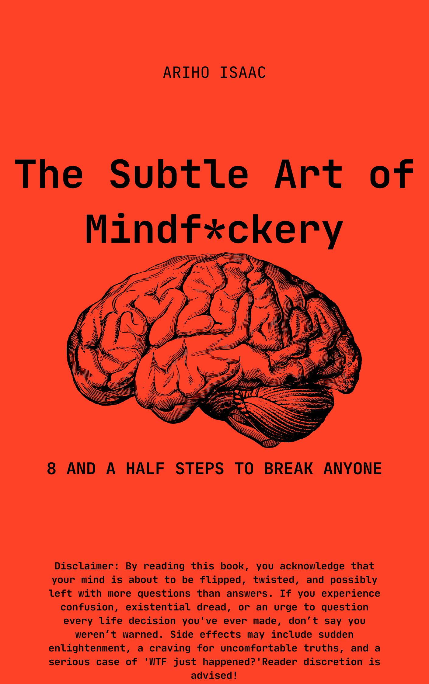 The Subtle Art of Mindfuckery: 8 and a Half Steps to Break Anyone book cover